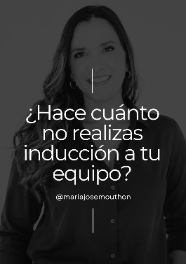 ¿Hace cuánto no realizas inducción a tu equipo?